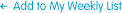 Image of the 'Add to My Weekly List' button